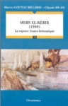 MERS EL-KEBIR, 1940 LA RUPTURE FRANCO-BRITANNIQUE